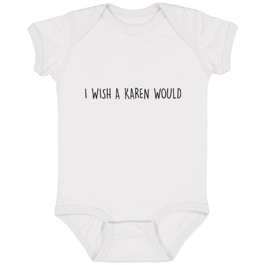 "I WISH A KAREN WOULD" DOUBLE-SIDED INFANT JERSEY (BLACK FONT)