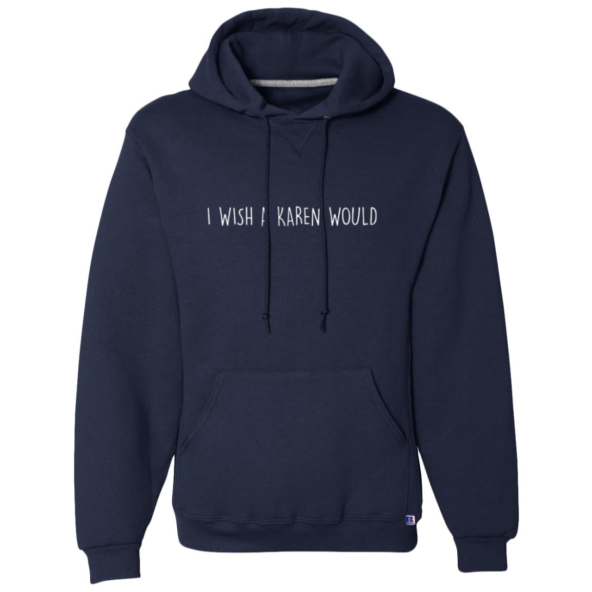 "I WISH A KAREN WOULD" DOUBLE-SIDED DRI-POWER HOODIE