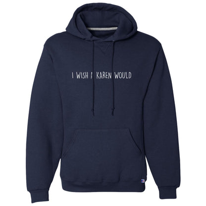 "I WISH A KAREN WOULD" DOUBLE-SIDED DRI-POWER HOODIE