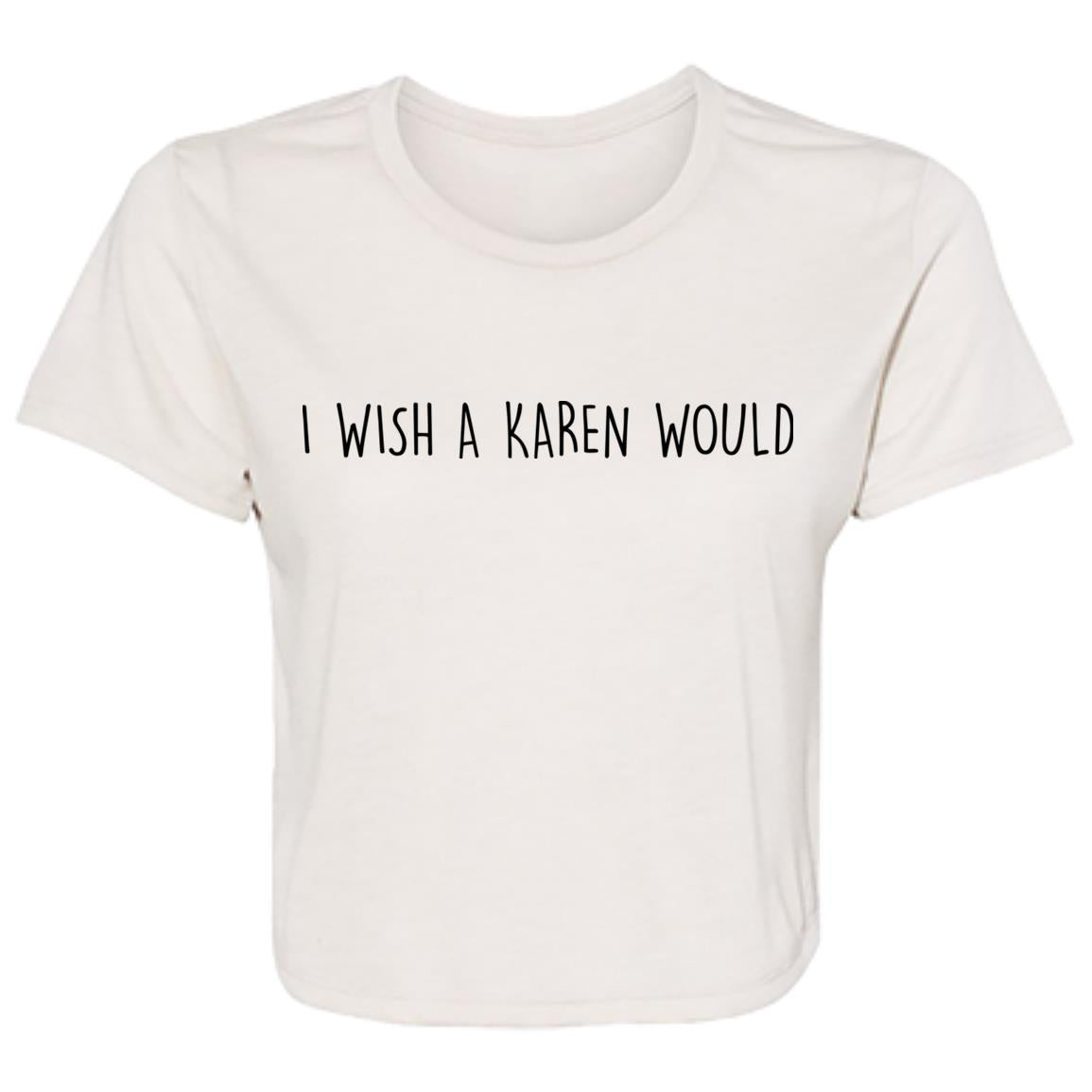 "I WISH A KAREN WOULD" CROP TOP (BLACK FONT)