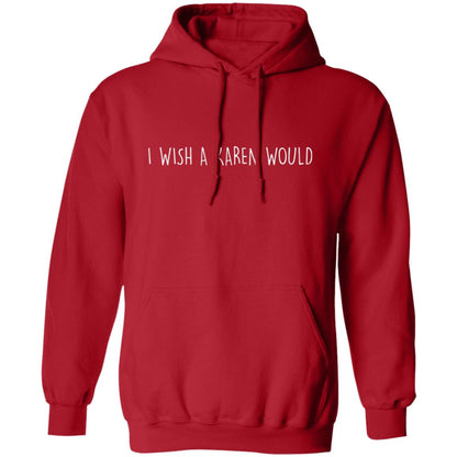 "I WISH A KAREN WOULD" DOUBLE-SIDED HOODIE