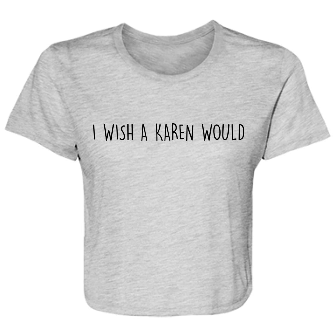 "I WISH A KAREN WOULD" CROP TOP (BLACK FONT)