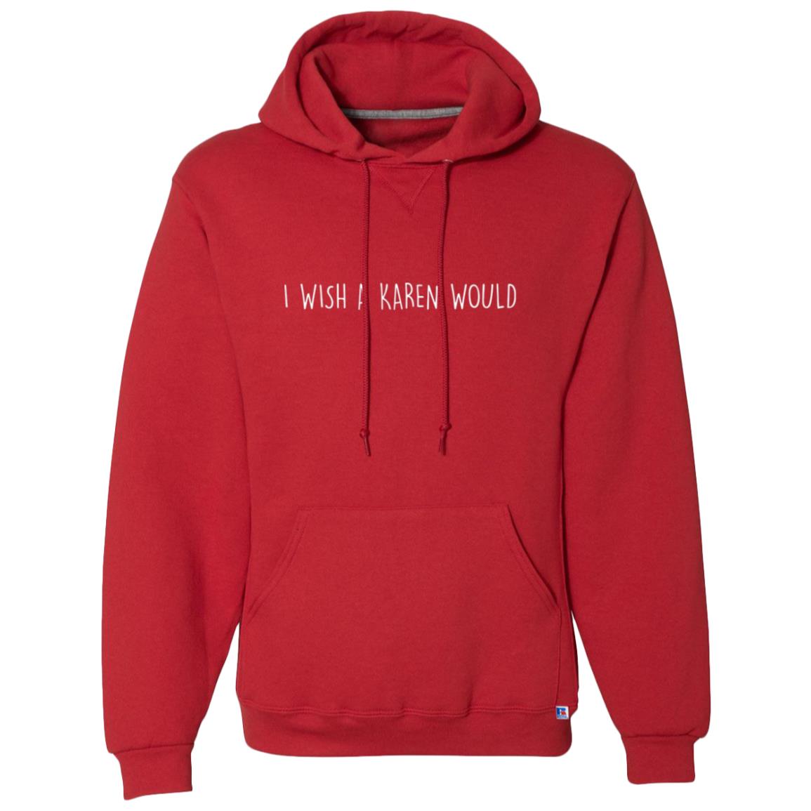 "I WISH A KAREN WOULD" DOUBLE-SIDED DRI-POWER HOODIE