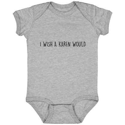 "I WISH A KAREN WOULD" DOUBLE-SIDED INFANT JERSEY (BLACK FONT)