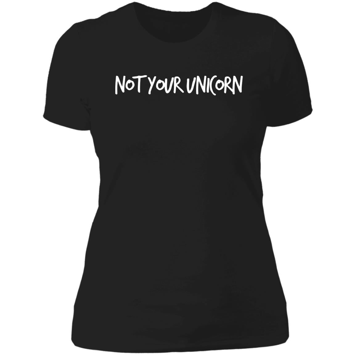 THE "NOT YOUR UNICORN" LADIES T-SHIRT