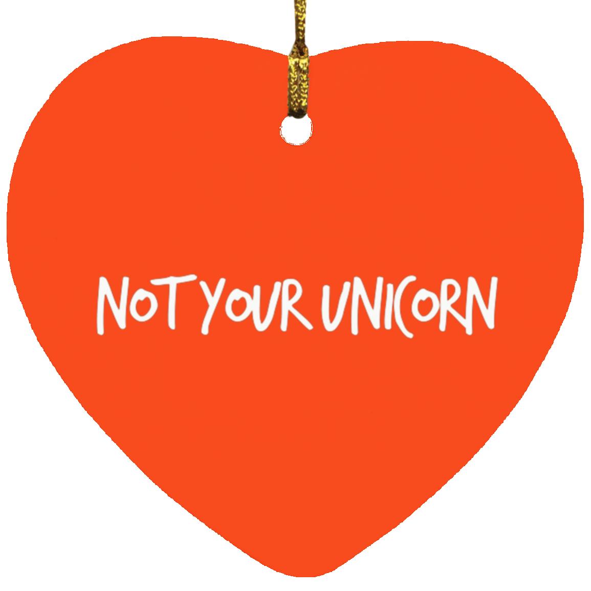 THE "NOT YOUR UNICORN" HEART X-MAS ORNAMENT