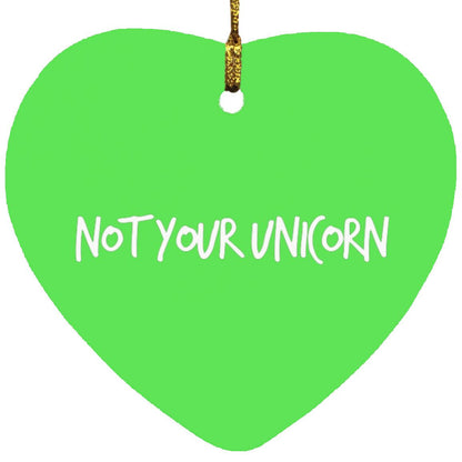 THE "NOT YOUR UNICORN" HEART X-MAS ORNAMENT