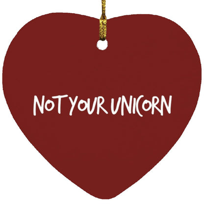 THE "NOT YOUR UNICORN" HEART X-MAS ORNAMENT