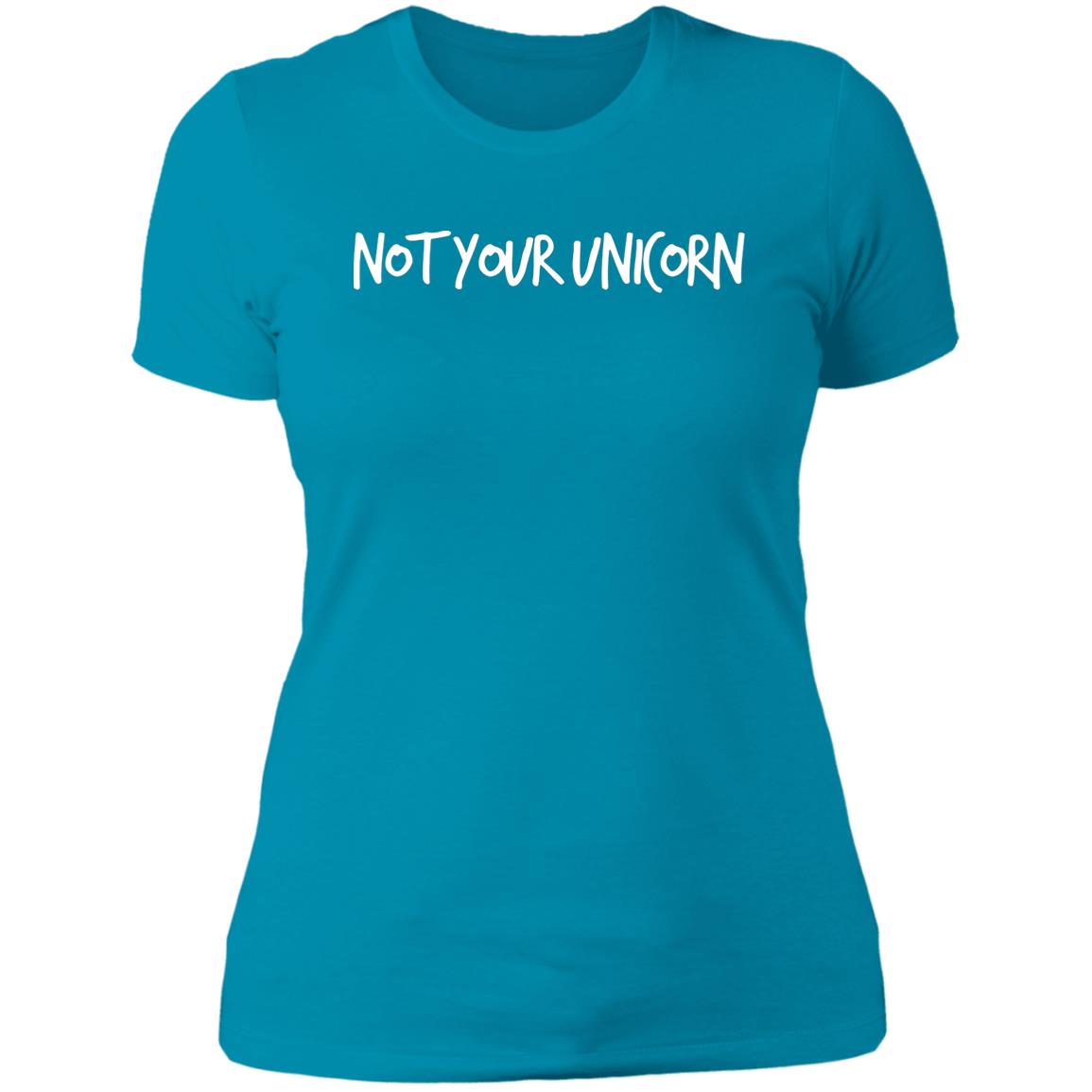 THE "NOT YOUR UNICORN" LADIES T-SHIRT